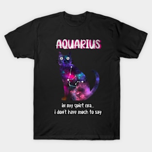 Aquarius Cat In My Quiet Era Zodiac Sign Astrology Birthday T-Shirt